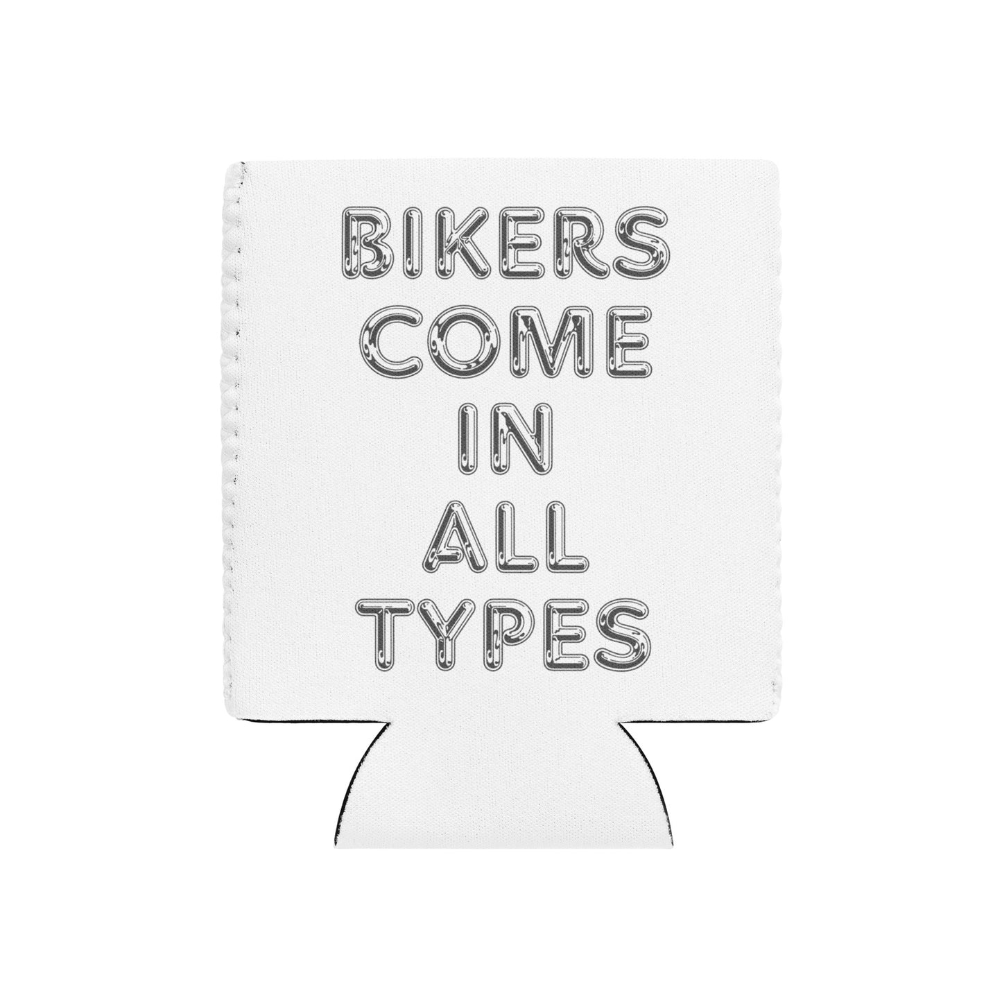 Bikers Come In All Types Can Cooler