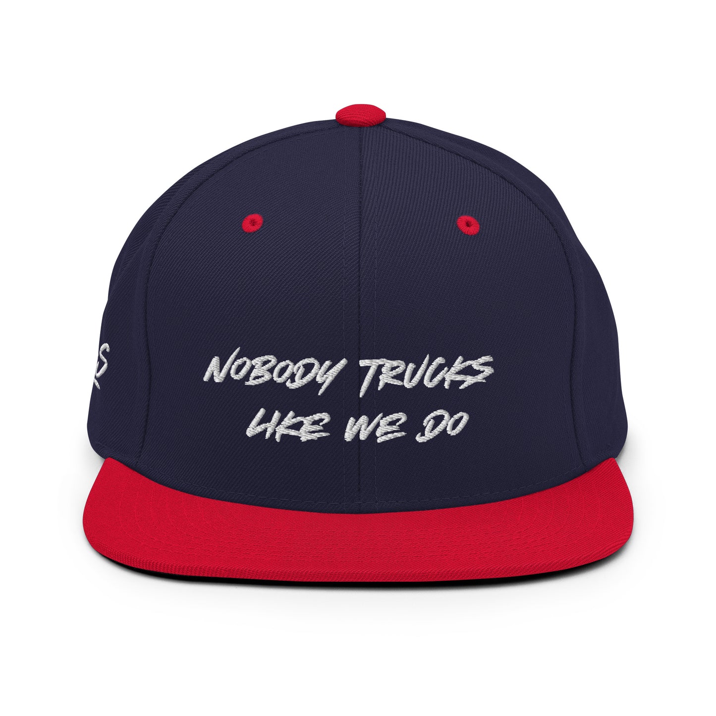 Nobody Trucks Like We Do Snapback Hat