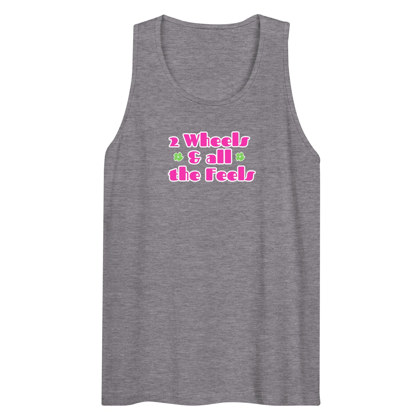 2 Wheels & All The Feels Unisex Premium Tank Top