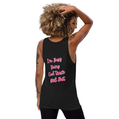 I'm Busy Doing Cool Truck Girl Shit Unisex Tank Top