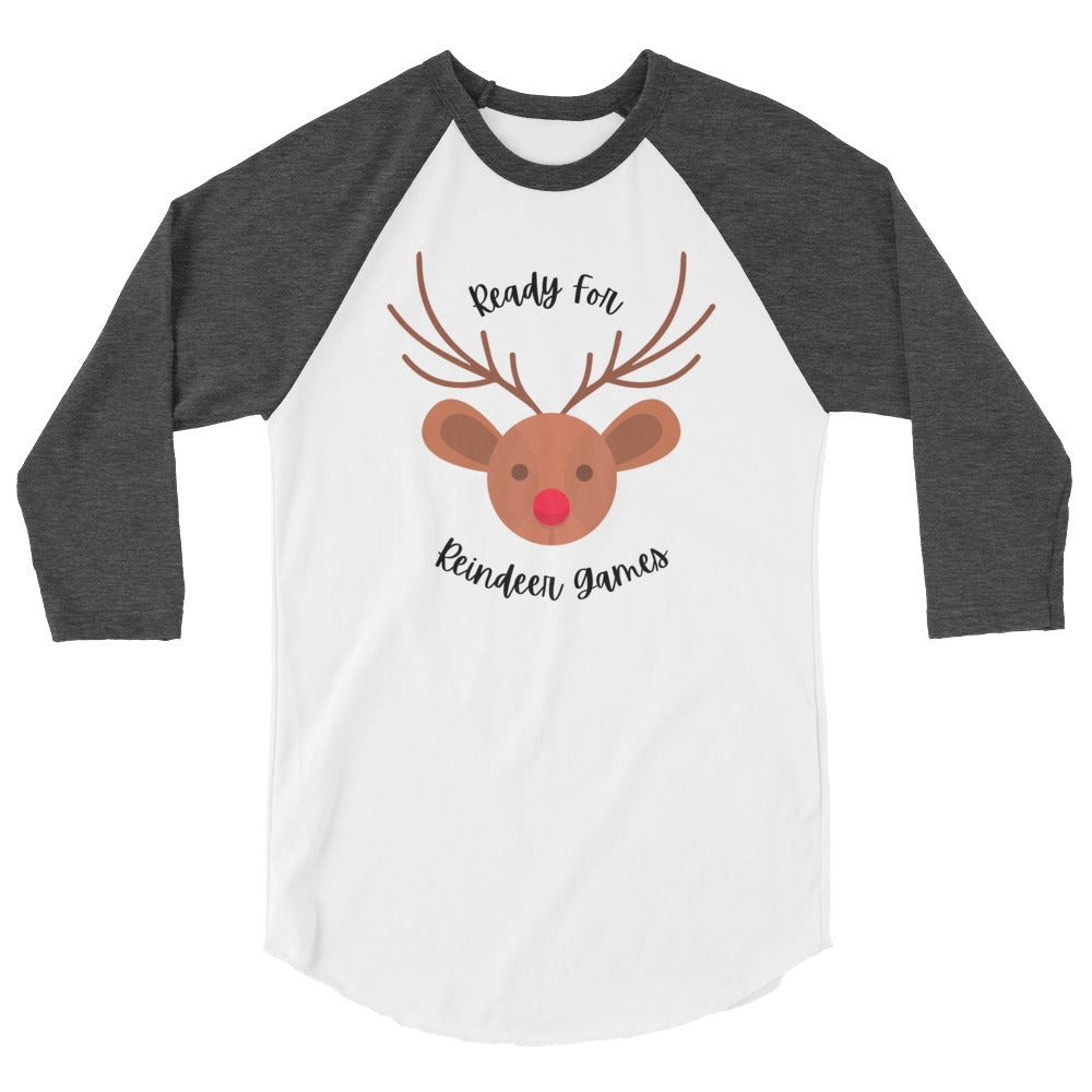 Ready For Reindeer Games 3/4 Sleeve Raglan Shirt