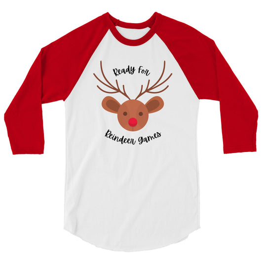 Ready For Reindeer Games 3/4 Sleeve Raglan Shirt