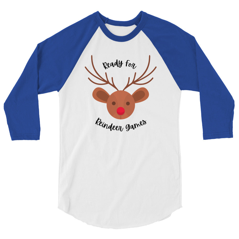 Ready For Reindeer Games 3/4 Sleeve Raglan Shirt