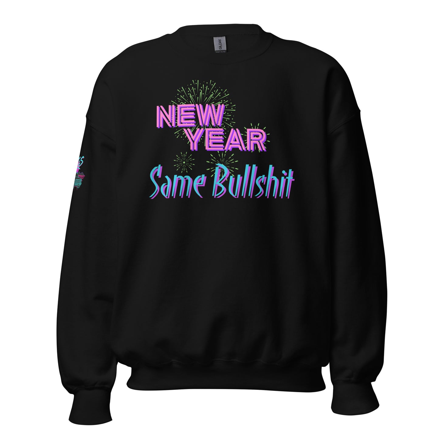 New Year Same Bullshit Unisex Sweatshirt