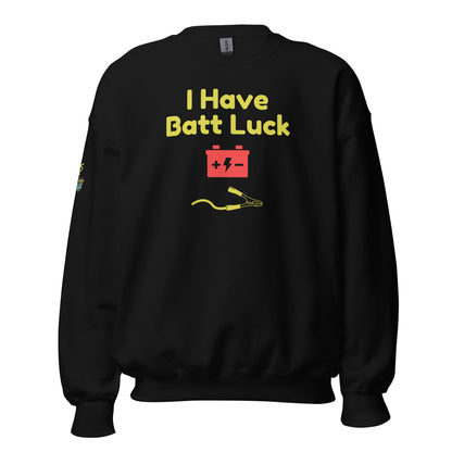 I Have Batt Luck Unisex Sweatshirt