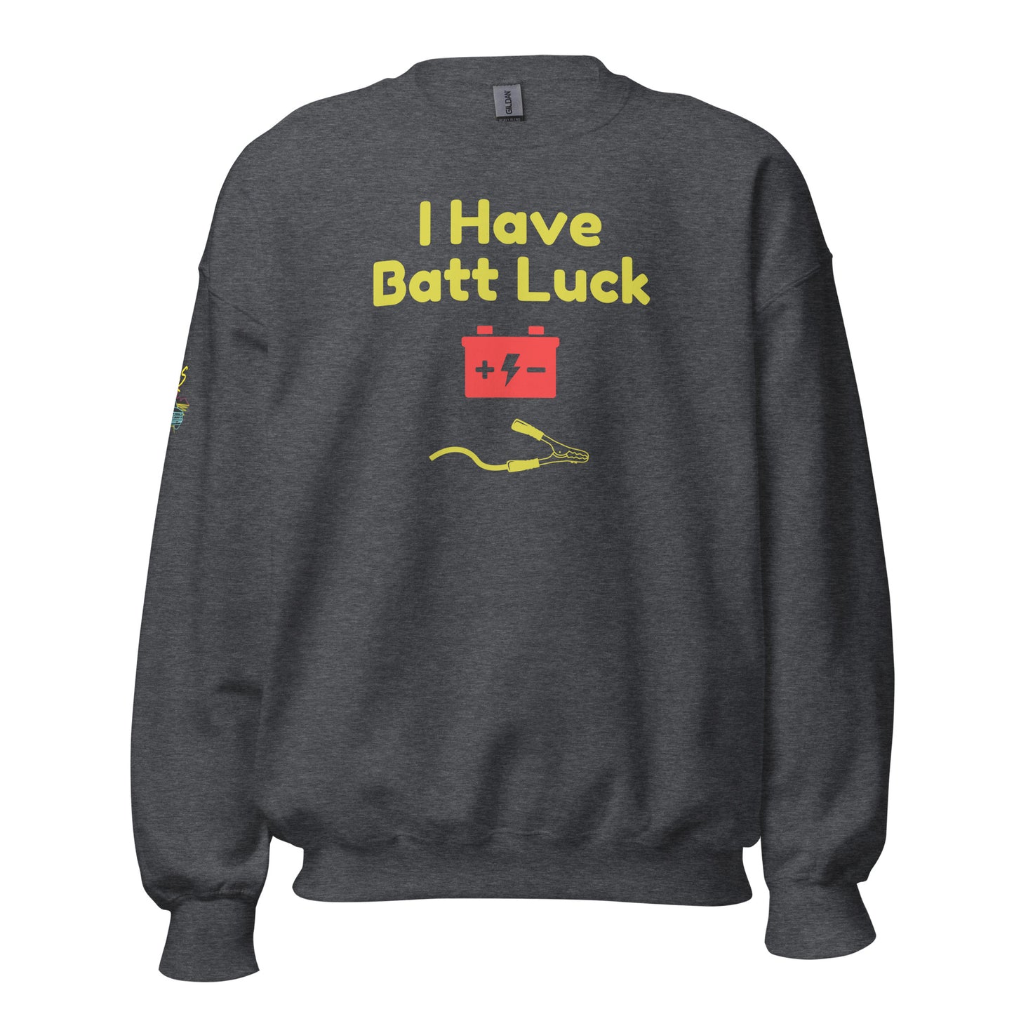 I Have Batt Luck Unisex Sweatshirt