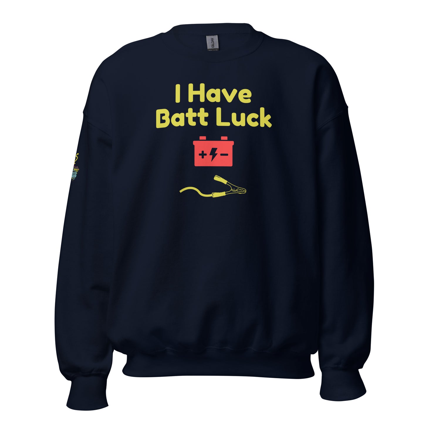 I Have Batt Luck Unisex Sweatshirt