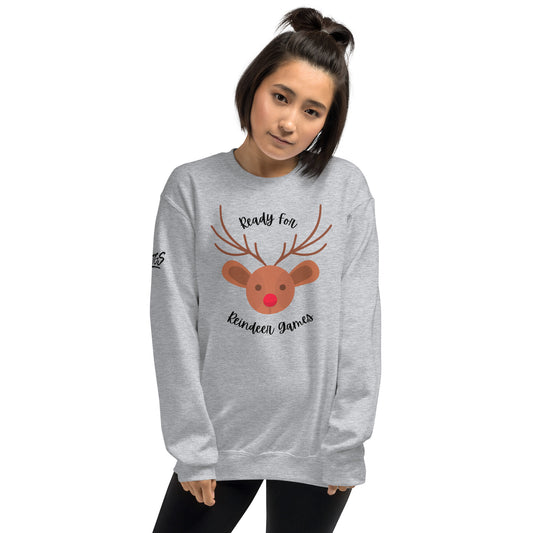 Ready For Reindeer Games Unisex Sweatshirt