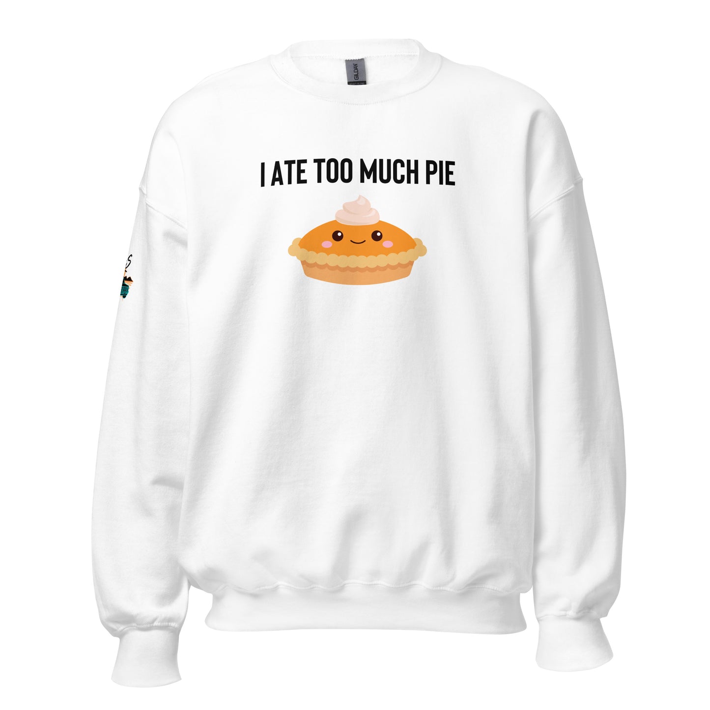 I Ate Too Much Pie Unisex Sweatshirt