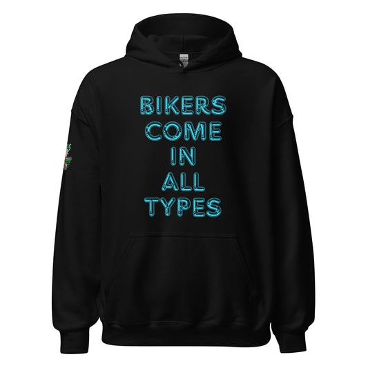 Bikers Come In All Types Unisex Hoodie