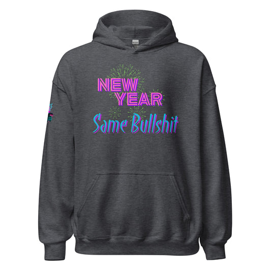 New Year Same Bullshit Unisex Hoodie