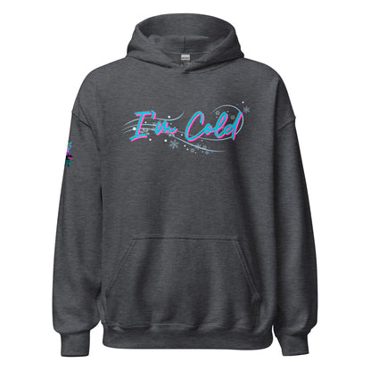 I'm Cold Unisex Hoodie