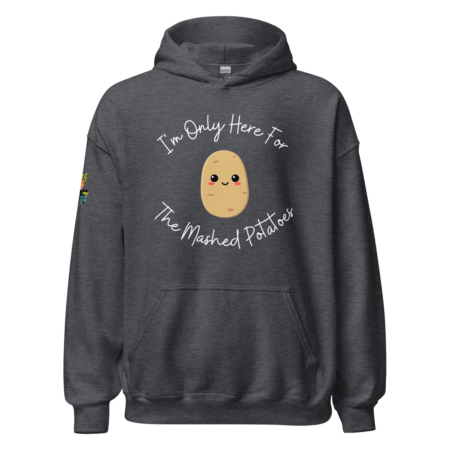 I'm Only Here For The Mashed Potatoes Unisex Hoodie