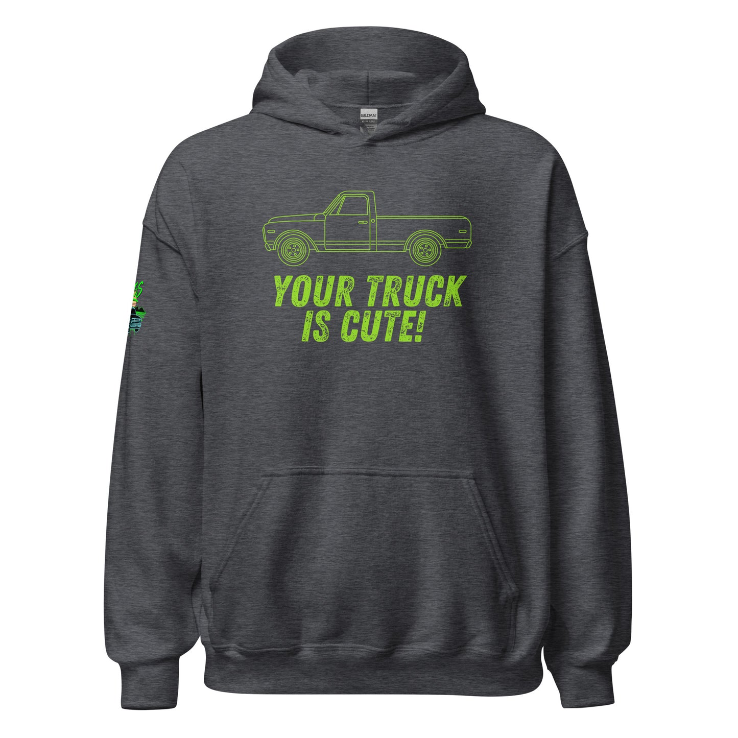 Your Truck Is Cute Unisex Hoodie