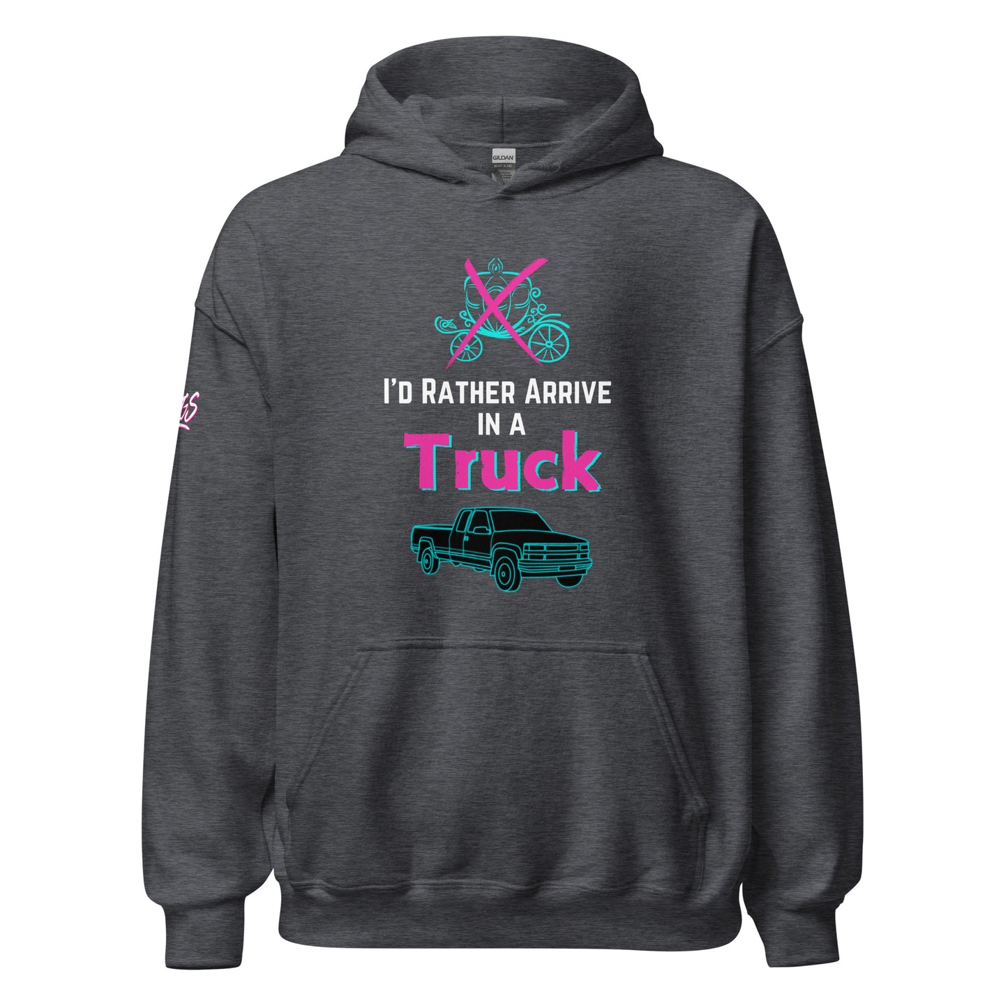 I'd Rather Arrive In A Truck Unisex Hoodie