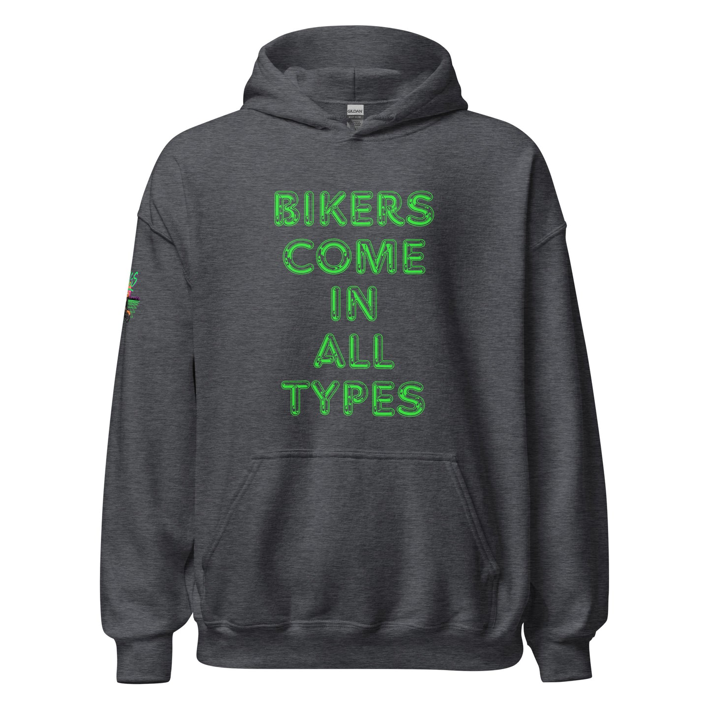 Bikers Come In All Types Unisex Hoodie