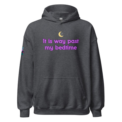 It Is Way Past My Bedtime Unisex Hoodie