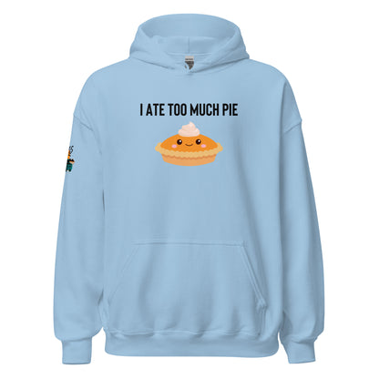 I Ate Too Much Pie Unisex Hoodie