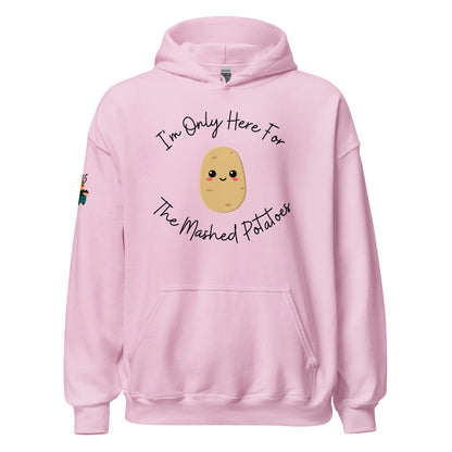 I'm Only Here For The Mashed Potatoes Unisex Hoodie