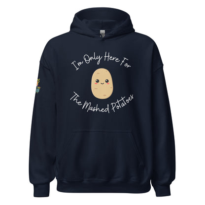 I'm Only Here For The Mashed Potatoes Unisex Hoodie