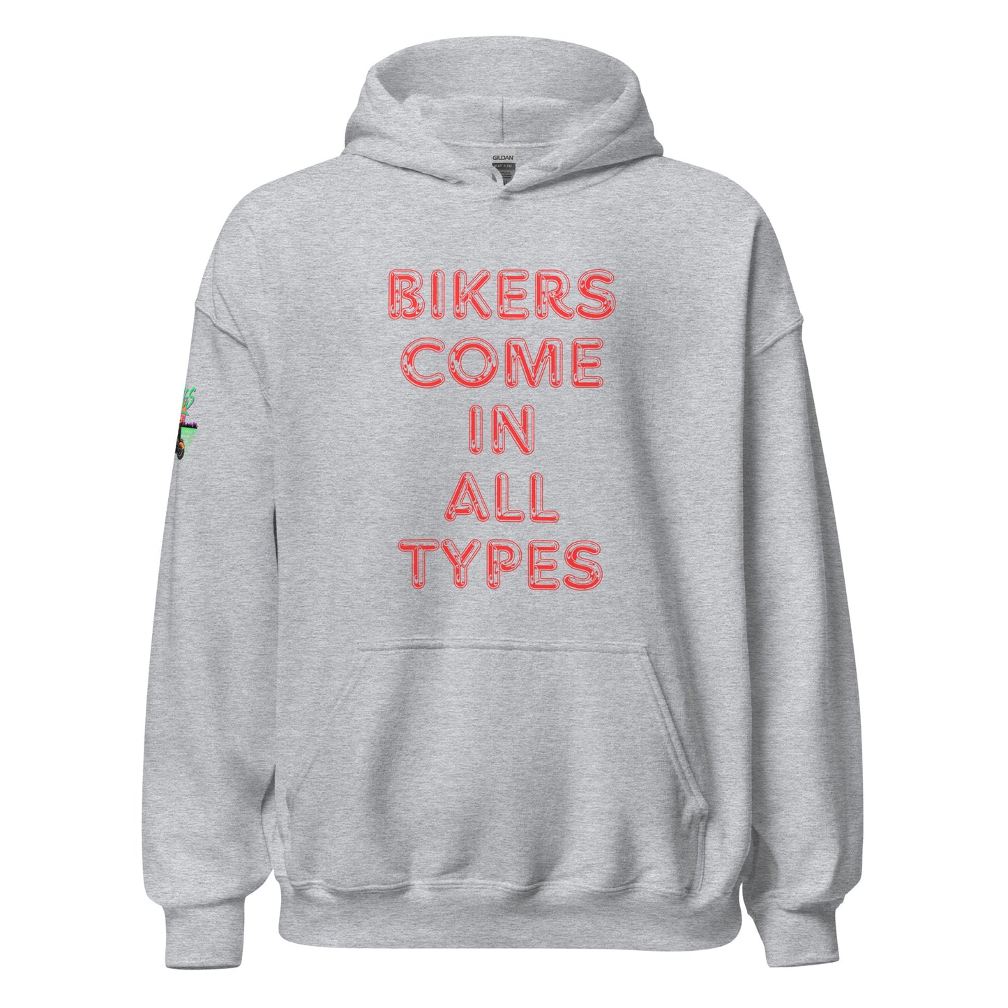 Bikers Come In All Types Unisex Hoodie