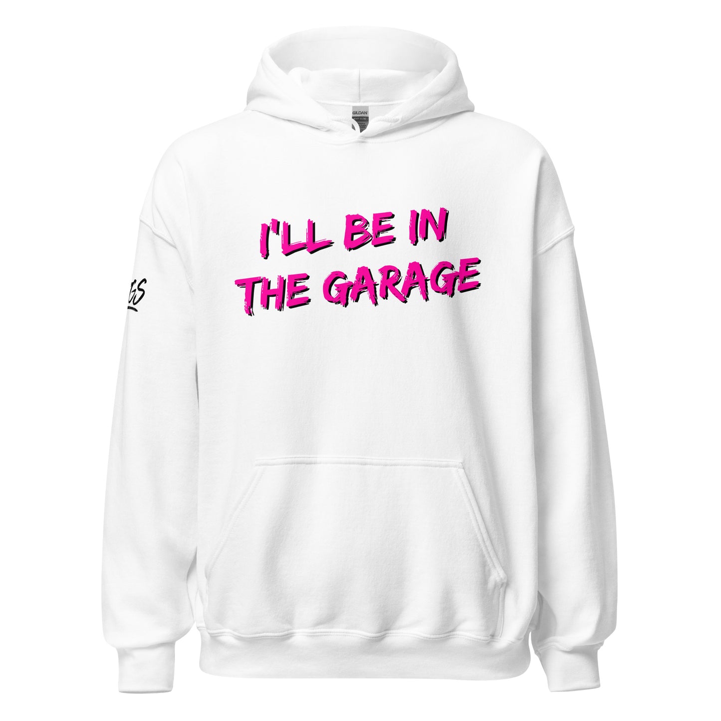 I'll Be In The Garage Unisex Hoodie