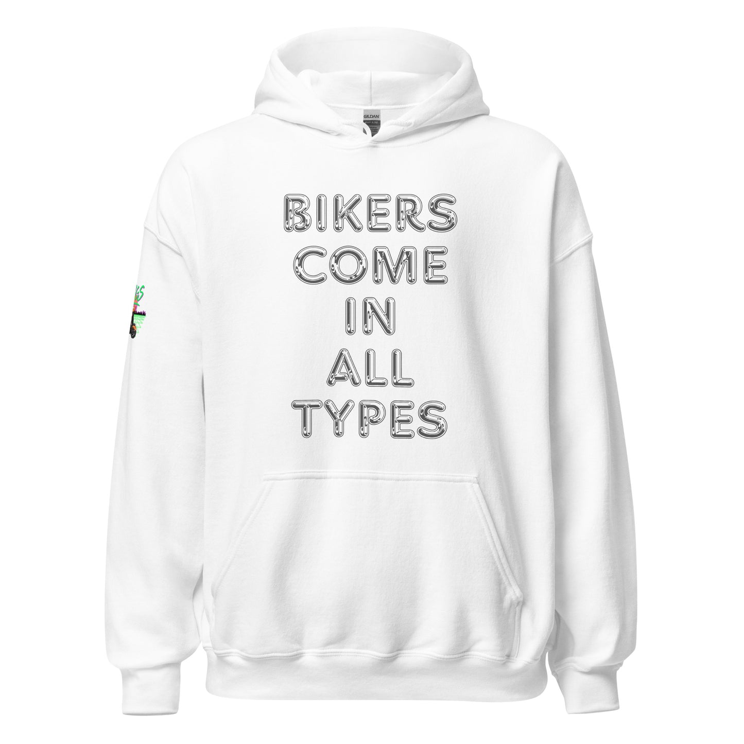 Bikers Come In All Types Unisex Hoodie