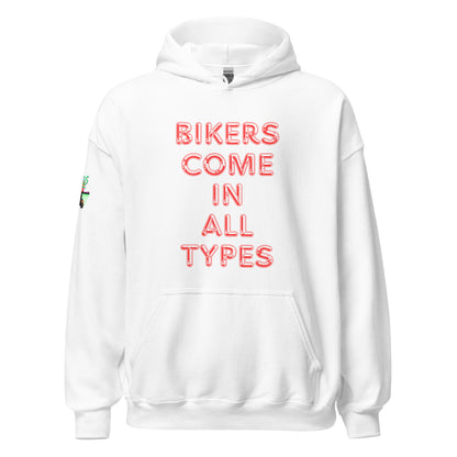 Bikers Come In All Types Unisex Hoodie