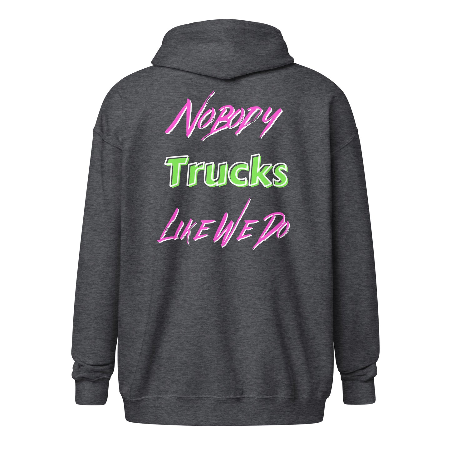 Nobody Trucks Like We Do Unisex Heavy Blend Zip Hoodie