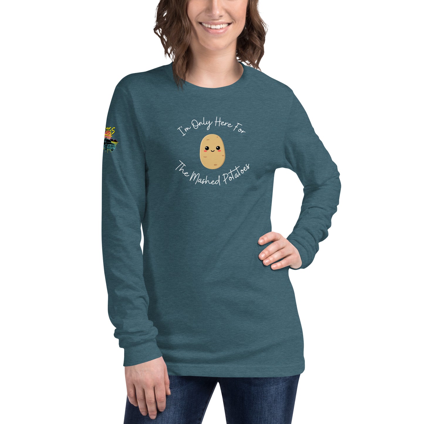 I'm Only Here For The Mashed Potatoes Unisex Long Sleeve Tee