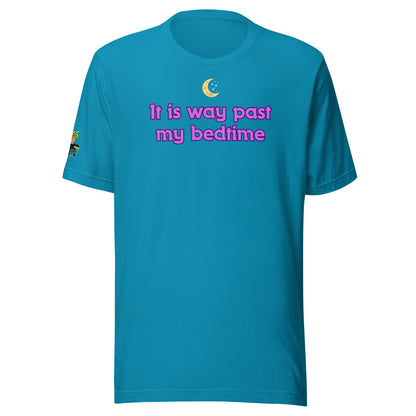 It Is Way Past My Bedtime Unisex Soft T-shirt