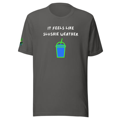 It Feels Like Slushie Weather Unisex Soft T-shirt