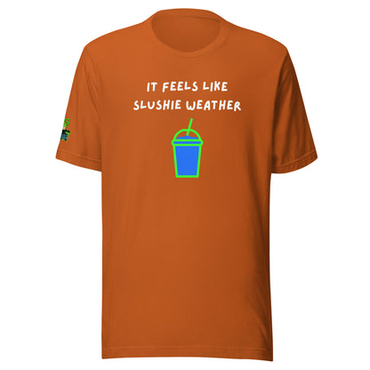 It Feels Like Slushie Weather Unisex Soft T-shirt