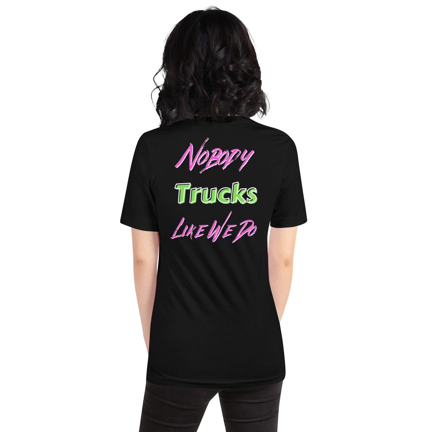 Nobody Trucks Like We Do Unisex Soft T-shirt