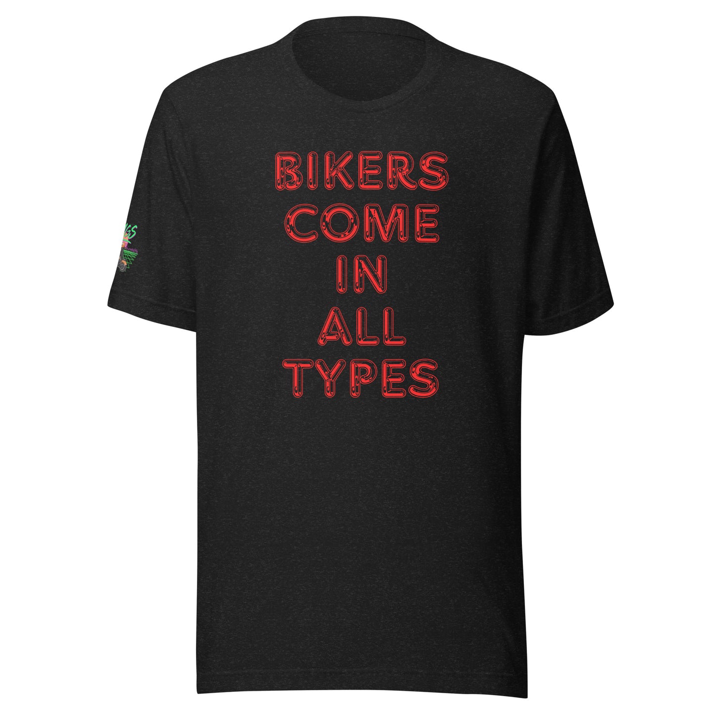 Bikers Come In All Types Unisex Soft T-shirt