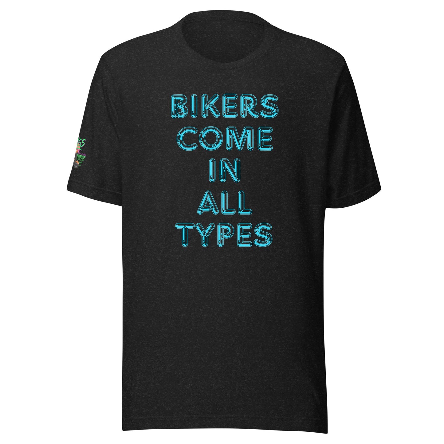 BIkers Come In All Types Unisex Soft T-shirt