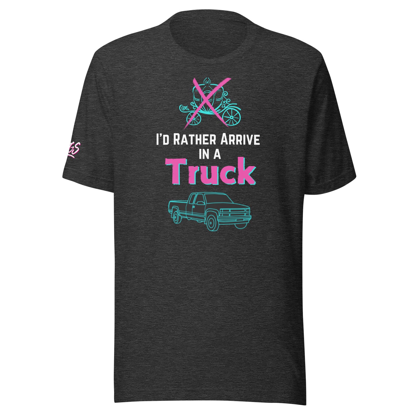 I'd Rather Arrive In A Truck Unisex Soft T-shirt