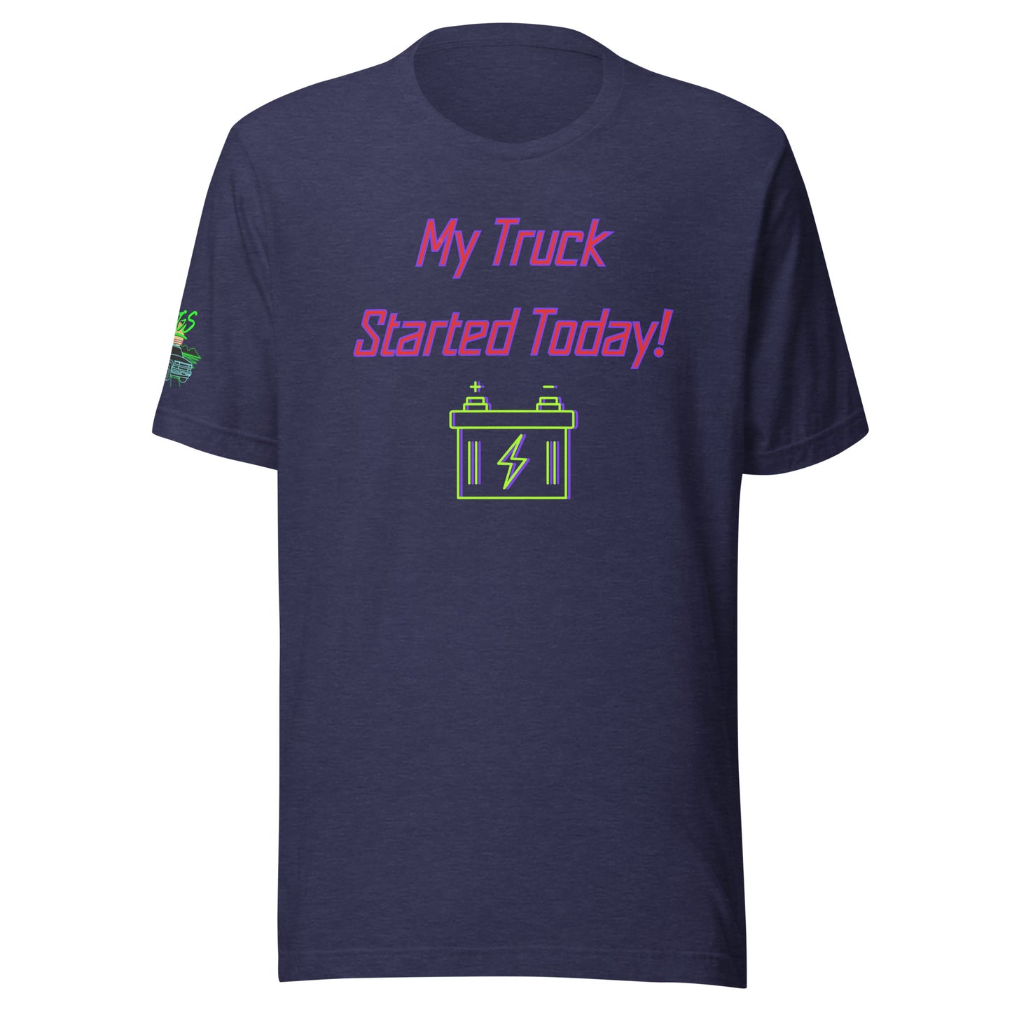 My Truck Started Today Unisex Soft T-shirt