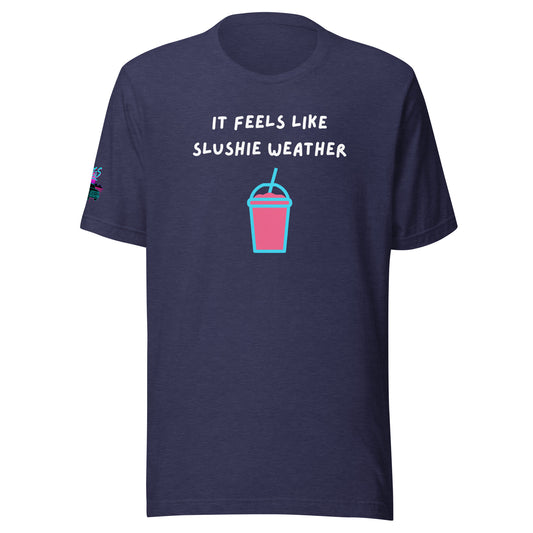 It Feels Like Slushie Weather Unisex Soft T-shirt