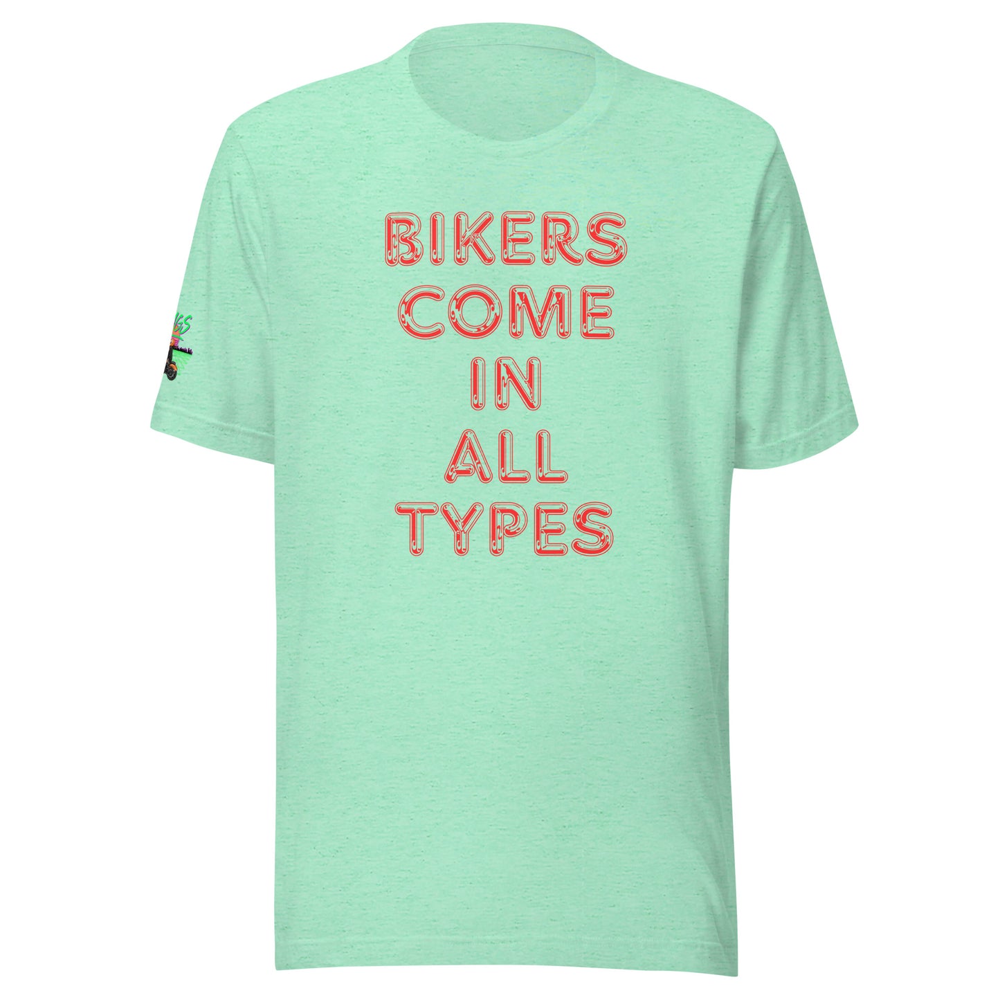 Bikers Come In All Types Unisex Soft T-shirt