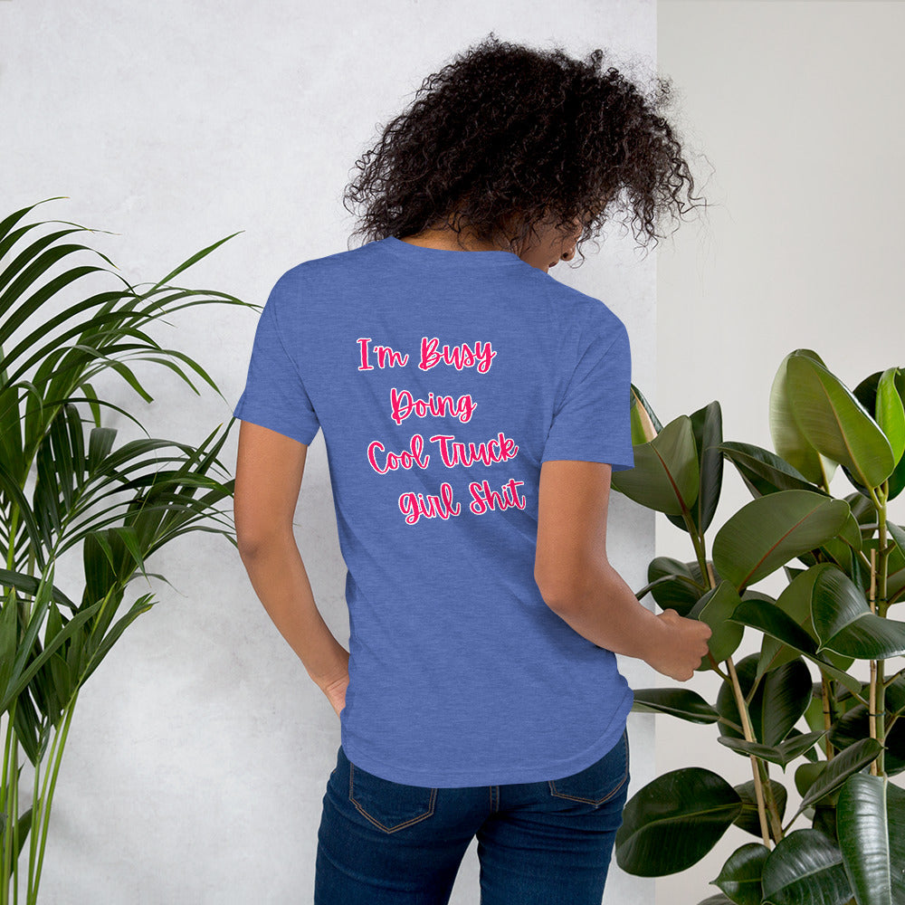 I'm Busy Doing Cool Truck Girl Shit Unisex Soft T-shirt