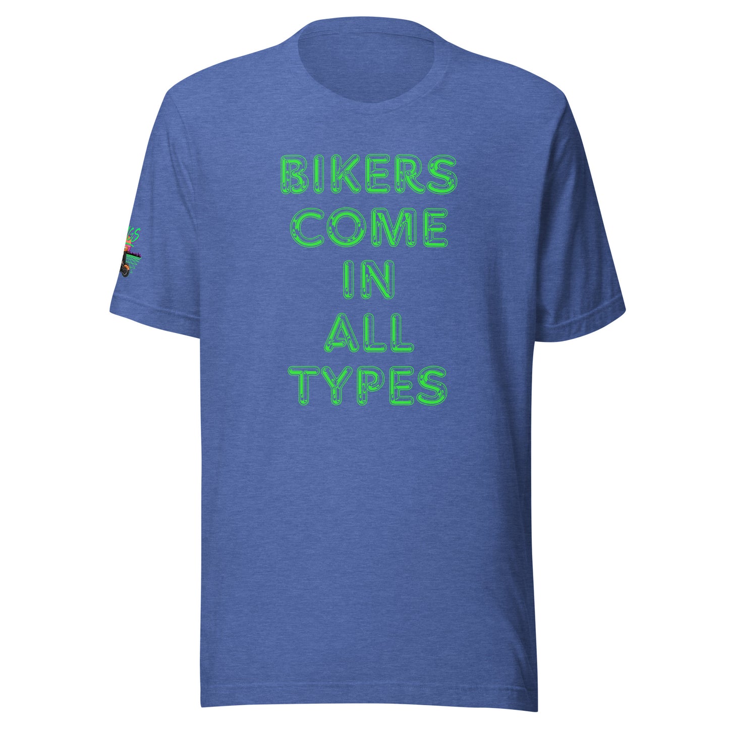 Bikers Come In All Types Unisex Soft T-shirt