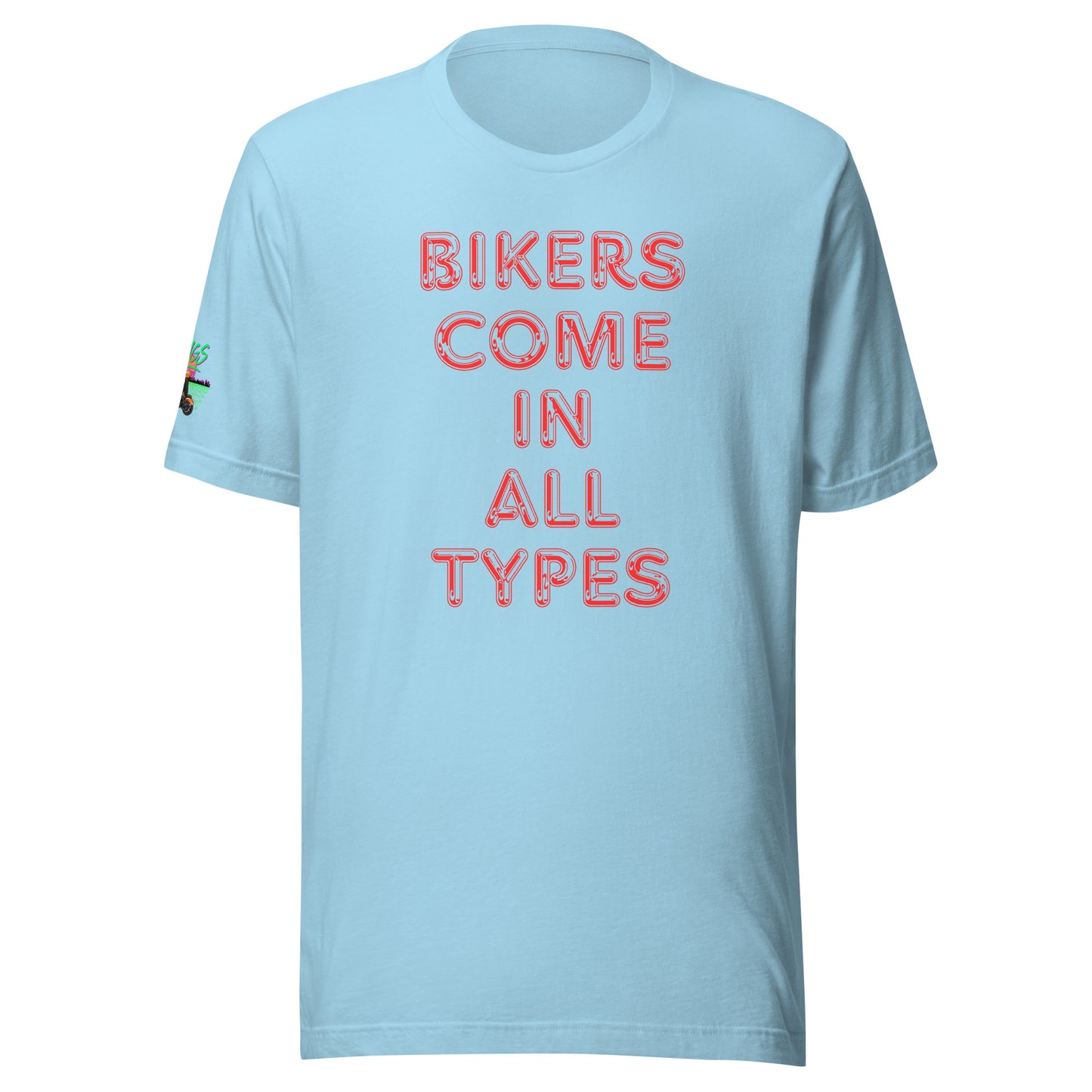 Bikers Come In All Types Unisex Soft T-shirt