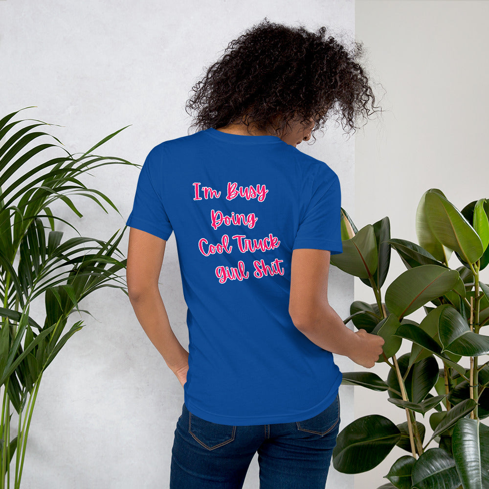 I'm Busy Doing Cool Truck Girl Shit Unisex Soft T-shirt