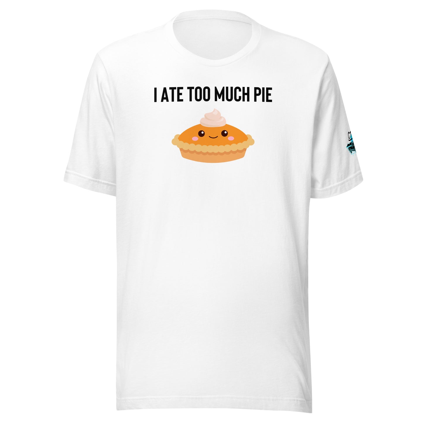 I Ate Too Much Pie Unisex Soft T-shirt