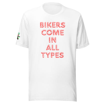 Bikers Come In All Types Unisex Soft T-shirt