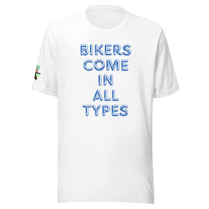 Bikers Come In All Types Unisex Soft T-shirt