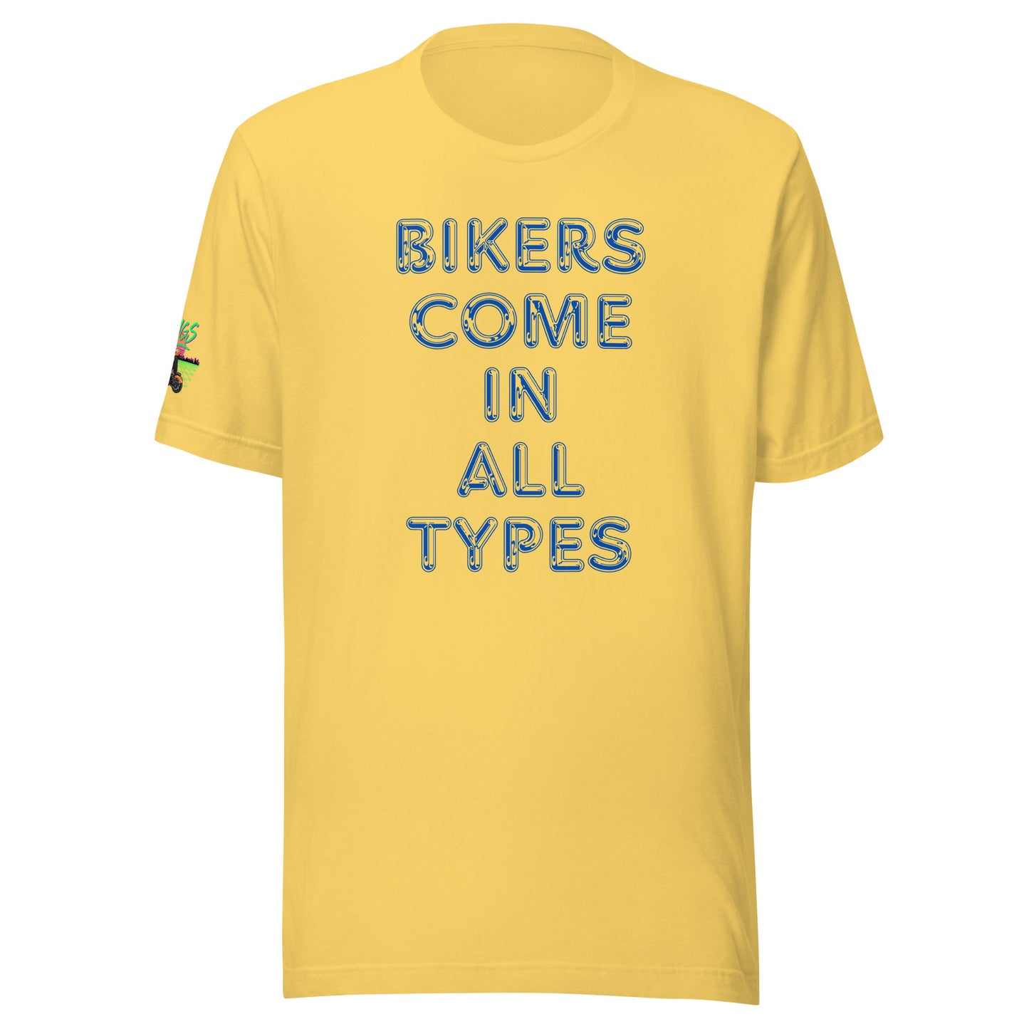 Bikers Come In All Types Unisex Soft T-shirt