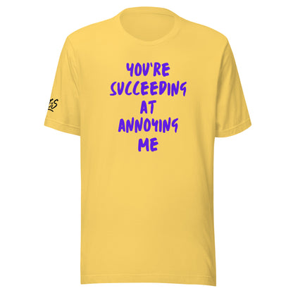 You're Succeeding At Annoying Me Unisex Soft T-shirt